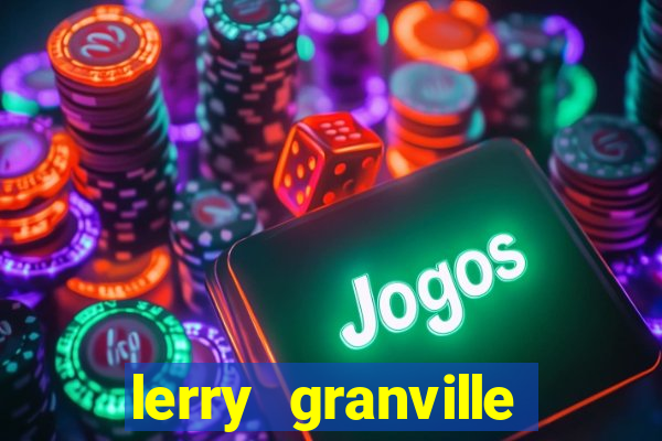 lerry granville reclame aqui